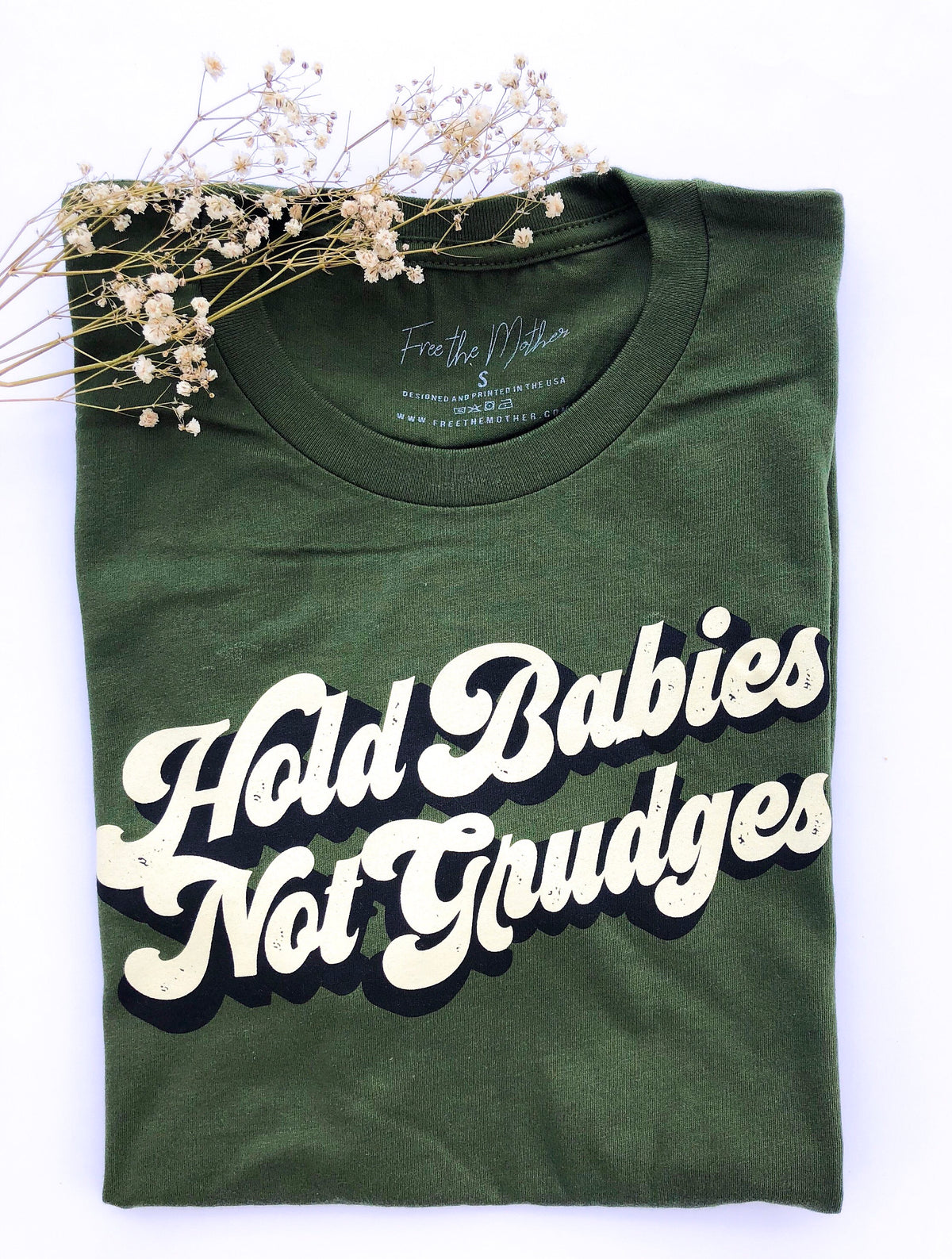 Hold Babies Not Grudges - Unisex - Olive